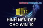 Hình nền desktop đẹp cho win 10