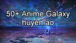 Hình nền galaxy anime
